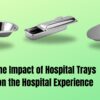 Patient Perspectives: The Impact of Hospital Trays on the Hospital Experience