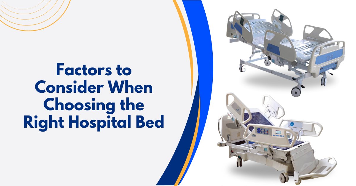 Factors to Consider When Choosing the Right Hospital Bed Factors to Consider When Choosing the Right Hospital Bed