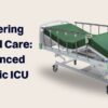 Powering Critical Care Advanced Electric ICU Beds for Enhanced Patient Monitoring and Treatment