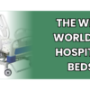 The Wide World of Hospital Beds