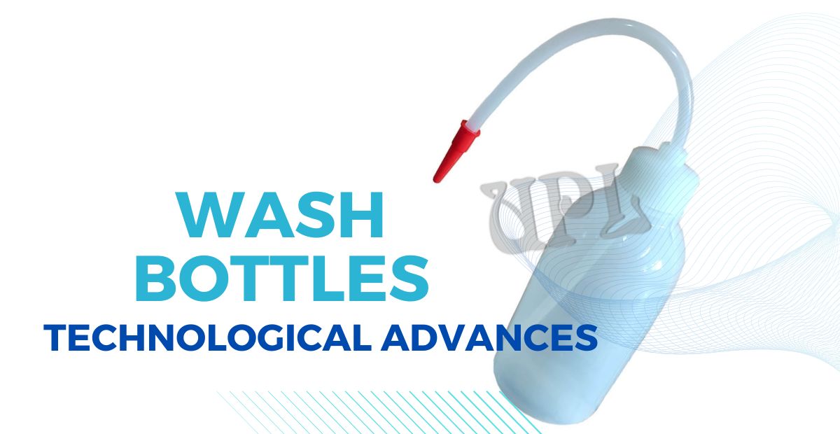 Technological Advances in Wash Bottles Technological Advances in Wash Bottles