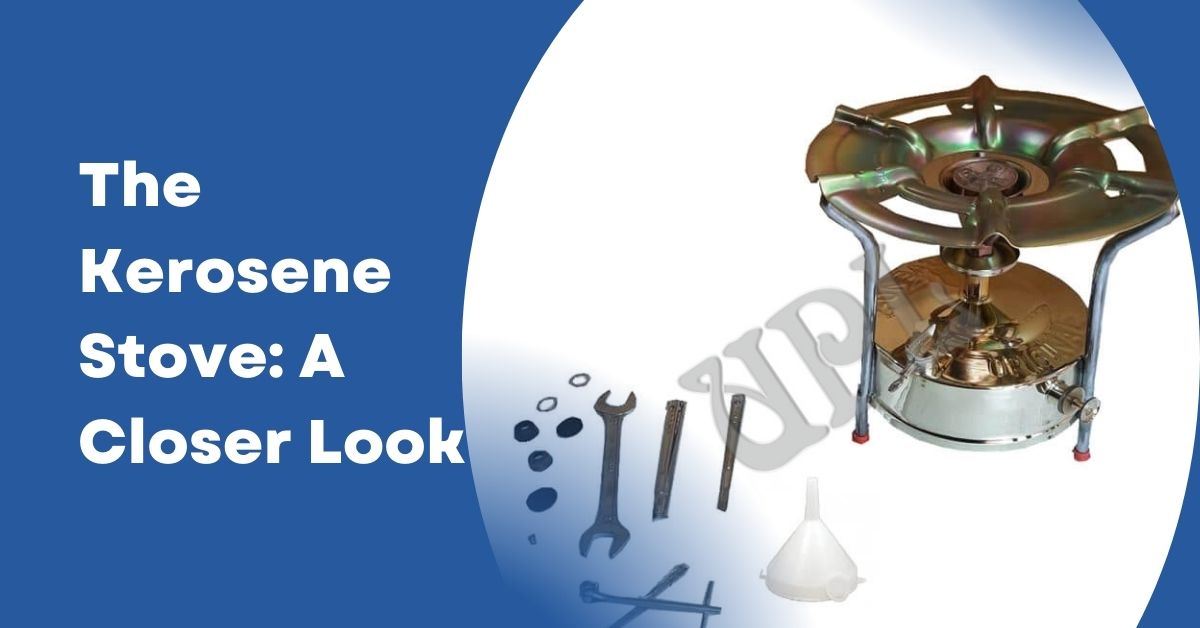 The Kerosene Stove A Closer Look