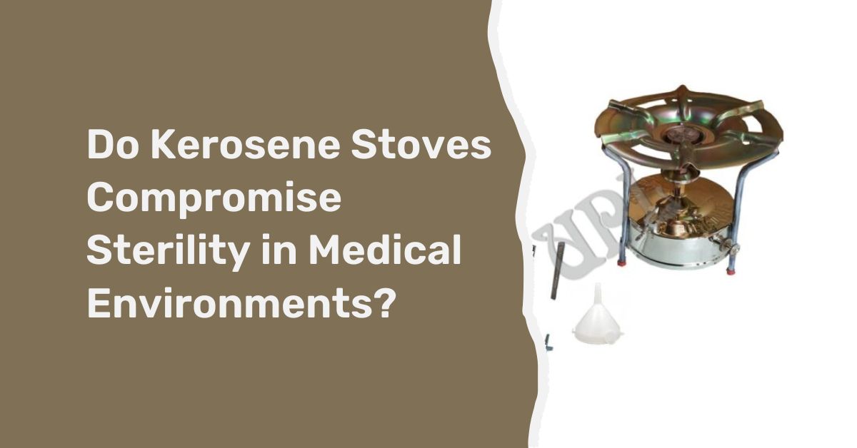 Do Kerosene Stoves Compromise Sterility in Medical Environments