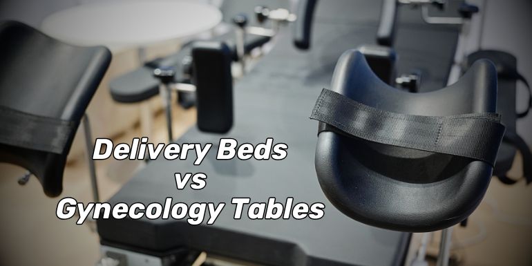 Delivery Beds vs Gynecology Tables